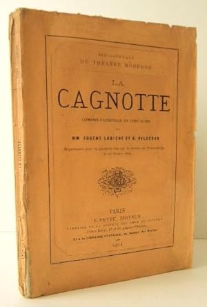 LA CAGNOTTE. Comédie-vaudeville en cinq actes.