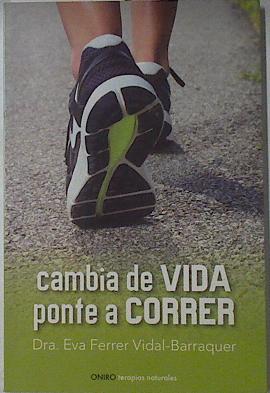 Imagen del vendedor de Cambia de vida ponte a correr ( Running) a la venta por Almacen de los Libros Olvidados