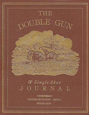 Seller image for THE DOUBLE GUN JOURNAL. VOLUME SEVENTEEN ISSUE 1. SPRING 2006. for sale by Coch-y-Bonddu Books Ltd