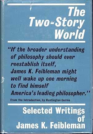 Seller image for The Two-Story World : Selected Writings of James K. Feibleman for sale by Dorley House Books, Inc.