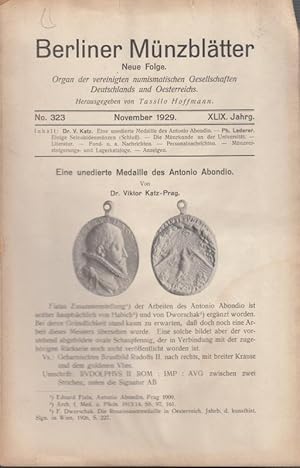 Bild des Verkufers fr Berliner Mnzbltter. XLIX. (49.) Jahrg. - No. 323 - November 1929. Neue Folge. Organ der vereinigten numismatischen Gesellschaften Deutschlands und Oesterreichs. Aus dem Inhalt: Viktor Katz - Eine unedierte Medaille des Antonio Abondio (mit 2 Abbildungen.) / Philipp Lederer - Einige Seleukidenmnzen (Taf.118 fehlt) / Die Mnzkunde an der Universitt / Literatur / Personalnachrichten / Mnzversteigerungs- und Lagerkataloge. zum Verkauf von Antiquariat Carl Wegner