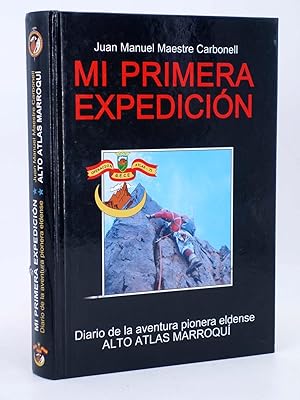 Seller image for MI PRIMERA EXPEDICIN ALTO ATLAS MARROQU Dedicatoria del autor (Juan Manuel Maestre Carbonell) 2006 for sale by Libros Fugitivos