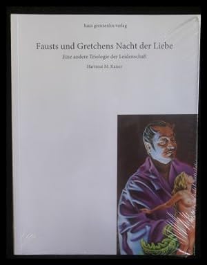 Imagen del vendedor de Fausts und Gretchens Nacht der Liebe Eine andere Triologie der Leidenschaft a la venta por ANTIQUARIAT Franke BRUDDENBOOKS