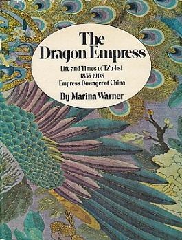 Seller image for The Dragon Empress: Life & Times of Tz'uhsi, 1833-1908, Empress Dowager of China for sale by zenosbooks