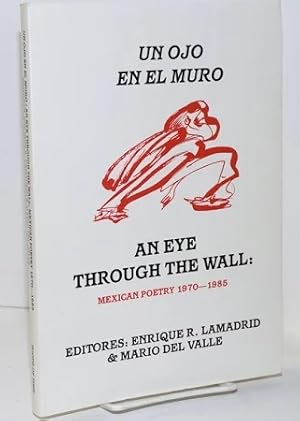 Imagen del vendedor de Un Ojo En El Muro/An Eye Through the Wall: Mexican Poetry 1970-1985 a la venta por zenosbooks