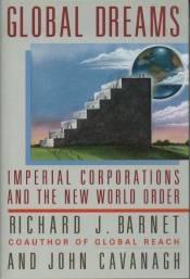 Seller image for Global Dreams: Imperial Corporations & the New World Order for sale by zenosbooks