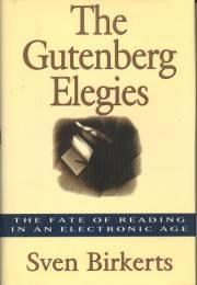 Image du vendeur pour The Gutenberg Elegies: The Fate of Reading in An Electronic Age mis en vente par zenosbooks