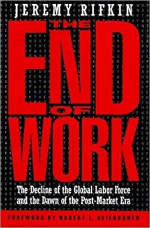 Seller image for The End of Work: The Decline of the Global Labor Force and the Dawn of the Post-Market Era for sale by zenosbooks