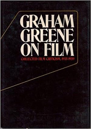 Image du vendeur pour Graham Greene On Film: Collected Film Criticism,1935-1940 mis en vente par zenosbooks