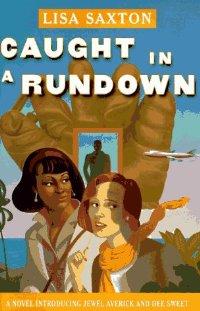 Seller image for Caught in the Rundown: A Novel Introducing Jewel Averick and Dee Sweet for sale by zenosbooks