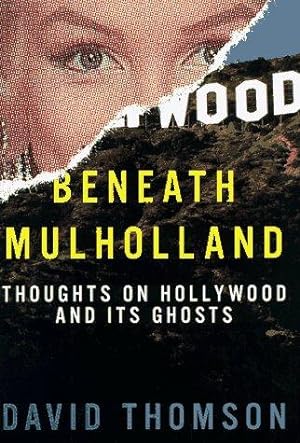 Seller image for Beneath Mulholland: Thoughts On Hollywood and Its Ghosts for sale by zenosbooks