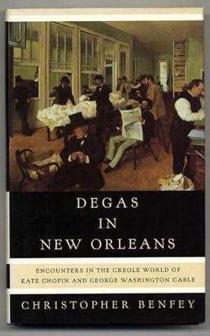 Imagen del vendedor de Degas in New Orleans: Encounters in the Creole World of Kate Chopin and George Washington Cable a la venta por zenosbooks