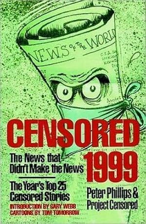 Image du vendeur pour Censored 1999: The News That Didn't Make the News-The Year's Top 25 Censored mis en vente par zenosbooks