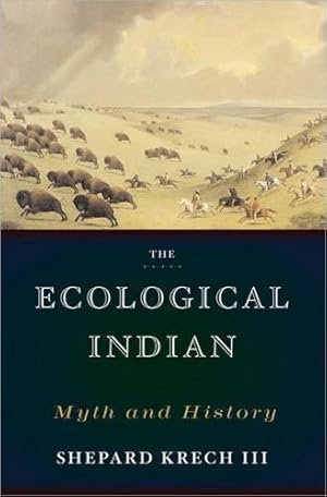 Seller image for The Ecological Indian: Myth and History for sale by zenosbooks