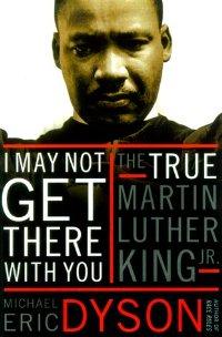 Seller image for I May Not Get There With You: The True Martin Luther King Jr. for sale by zenosbooks