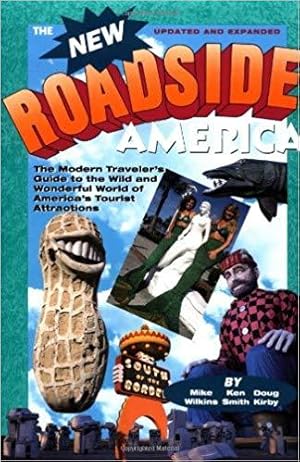 Seller image for The New Roadside America: The Modern Traveler's Guide To the Wild & Wonderful World of America's Tourist Attractions for sale by zenosbooks