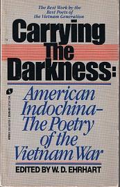 Seller image for Carrying the Darkness: American Indochina-The Poetry of the Vietnam War for sale by zenosbooks