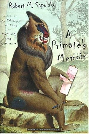 Bild des Verkufers fr A Primate's Memoir: A Neuroscientist's Unconventional Life Among the Baboons zum Verkauf von zenosbooks