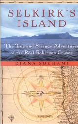 Image du vendeur pour Selkirk's Island: The True & Strange Adventures of the Real Robinson Crusoe mis en vente par zenosbooks