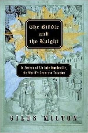 Seller image for The Riddle and the Knight: in Search of Sir John Mandeville, the World's Greatest Traveller for sale by zenosbooks