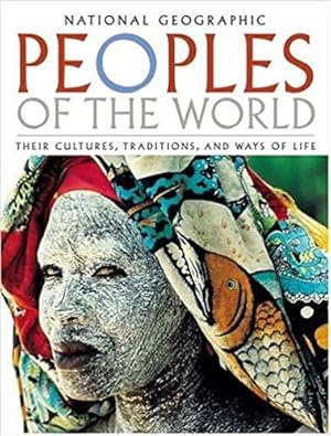 Bild des Verkufers fr Peoples of the World: TheTheir Cultures, Their Traditions, and Ways of Life zum Verkauf von zenosbooks