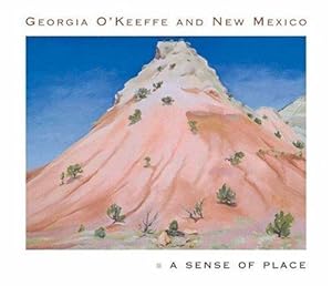 Image du vendeur pour Georgia O'Keeffe & New Mexico: A Sense of Place mis en vente par zenosbooks