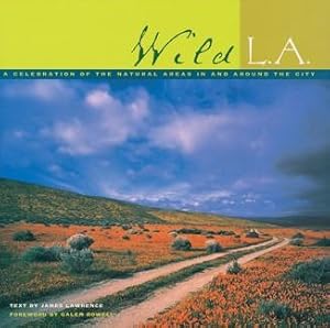Seller image for Wild L.A.: Celebration of Natural Areas in & Around the City for sale by zenosbooks