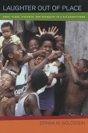 Imagen del vendedor de Laughter Out of Place: Race, Class, Violence, and Sexuality in a Rio Shantytown a la venta por zenosbooks