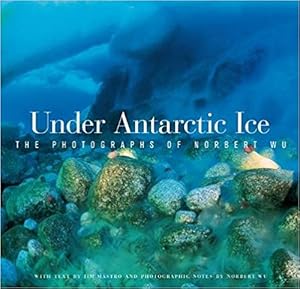 Immagine del venditore per Under Antarctic Ice: The Photographs of Norbert Wu venduto da zenosbooks