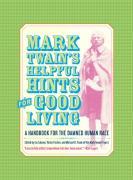 Seller image for Mark Twain's Helpful Hints For Good Living: A Handbook For the Damned Human Race for sale by zenosbooks
