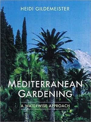 Imagen del vendedor de Mediterranean Gardening: A Waterwise Approach a la venta por zenosbooks