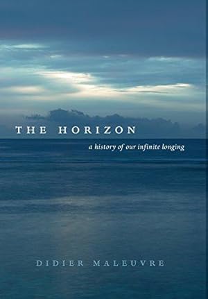 Imagen del vendedor de The Horizon: A History of Our Infinite Longing a la venta por zenosbooks
