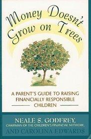Immagine del venditore per Money Doesn't Grow On Trees: A Parent's Guide to Raising Financially Responsible Children venduto da zenosbooks