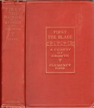 FIRST THE BLADE. A Comedy of Growth