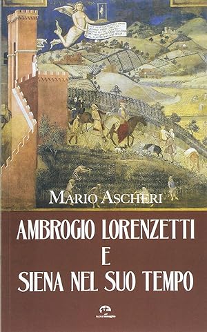 Bild des Verkufers fr Ambrogio Lorenzetti e Siena nel suo tempo zum Verkauf von Libro Co. Italia Srl