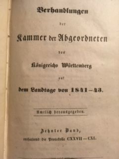 Verhandlungen der Kammer der Abgeordneten des Königreichs Württemberg auf dem Landtage von 1841-43.