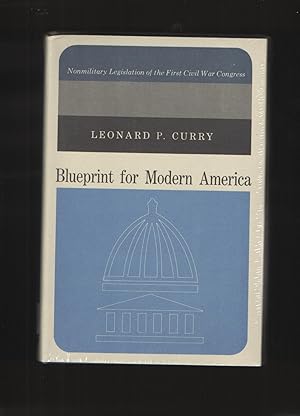 Blueprint for Modern America; Non-Military Legislation of the First Civil War Congress