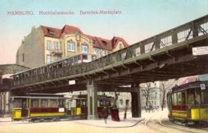 Ansichtskarte AK Hamburg. Hochbahnstrecke. Barmbek-Marktplatz