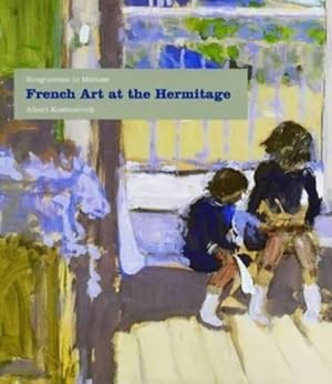 French Art At The Hermitage: Bouguereau To Matisse 1860-1950