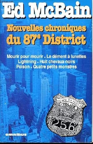 Image du vendeur pour Nouvelles chroniques du 87 eme district : Mourir pour mourir - Le dment  lunettes - Lightning - Huit chevaux noirs - Poison - Quatre petits monstres mis en vente par Le-Livre