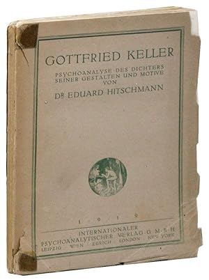 Bild des Verkufers fr Gottfried Keller: Psychoanalyse des Dichters Seiner Gestalten und Motive zum Verkauf von Lorne Bair Rare Books, ABAA