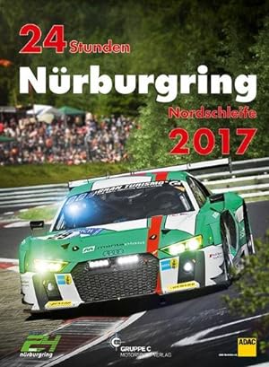 Bild des Verkufers fr 24h Rennen Nrburgring. Offizielles Jahrbuch zum 24 Stunden Rennen auf dem Nrburgring / 24 Stunden Nrburgring Nordschleife 2017 zum Verkauf von AHA-BUCH GmbH