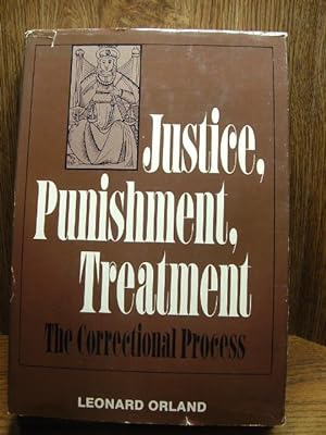 Seller image for JUSTICE, PUNISHMENT, TREATMENT: The Correctional Process for sale by The Book Abyss