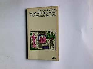 Bild des Verkufers fr Das grosse Testament : Franz. u. dt. Aus d. Franz. bertr. von Walter Widmer. Nachw. von Hermann Karl Weinert. Anm. von Hermann Karl Weinert u. Walter Widmer. Mit Wiedergaben zeitgenss. Holzschnitte / dtv-Taschenbcher; 183 zum Verkauf von Antiquariat Buchhandel Daniel Viertel