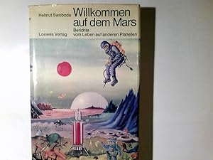 Bild des Verkufers fr Willkommen auf dem Mars - Berichte vom Leben auf anderen Planeten zum Verkauf von Antiquariat Buchhandel Daniel Viertel