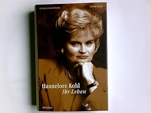 Bild des Verkufers fr Hannelore Kohl : ihr Leben. ; Peter Kohl zum Verkauf von Antiquariat Buchhandel Daniel Viertel