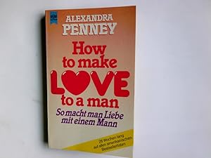Seller image for How to make love to a man = So macht man Liebe mit einem Mann. Dt. bers. von Harry Tooth / Heyne-Bcher / 01 ; Nr. 6020 for sale by Antiquariat Buchhandel Daniel Viertel