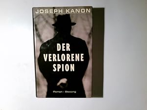 Bild des Verkufers fr Der verlorene Spion : Roman. Aus dem Amerikan. von Sonja Schuhmacher und Barbara Steckhan zum Verkauf von Antiquariat Buchhandel Daniel Viertel