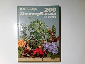 Seller image for 200 Zimmerpflanzen in Farbe. G. Kromdijk for sale by Antiquariat Buchhandel Daniel Viertel