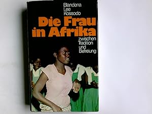 Seller image for Die Frau in Afrika : zwischen Tradition u. Befreiung. Aus d. Amerikan. von Helmut Kossodo for sale by Antiquariat Buchhandel Daniel Viertel